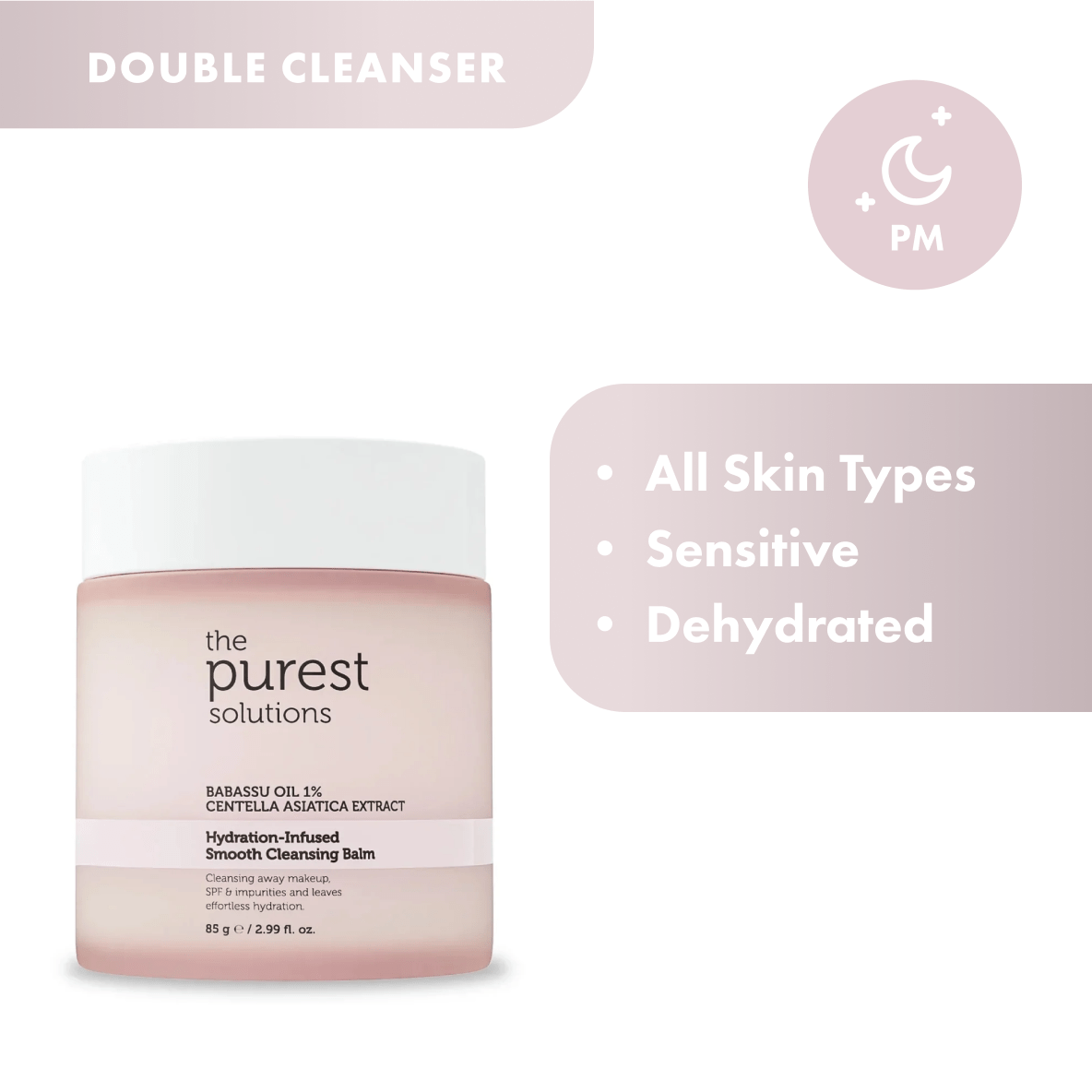 Hydration - Infused Smooth Cleansing Balm 85 gr - The Purest Solutions | Skincare that actually works